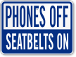 Phones Off Seatbelts On Drive Safely Sign