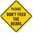 Please Do Not Feed The Bears Sign