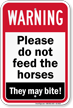 Please Do Not Feed The Horses Warning Sign