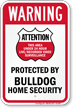 Protected By Bulldog Home Security Sign