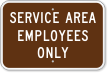 Service Area Employees Only Sign