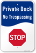 Stop Private Dock No Trespassing Sign