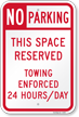 Space Reserved, Towing Enforced No Parking Sign