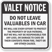 Valet Notice Do Not Leave Valuables In Car Notice Sign