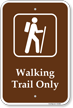 Walking Trail Only Sign