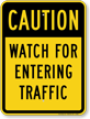 Watch For Entering Traffic Caution Sign