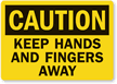 Caution Keep Hands And Fingers Away Label