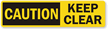 Caution Keep Clear Label