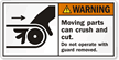 Moving Parts Can Crush Cut, Do Not Operate