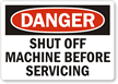 Shut Off Before Servicing Danger Label