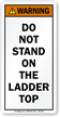 Do Not Stand On Ladder Top Warning Label