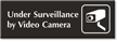 Under Surveillance By Video Camera Engraved Door Sign