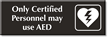Only Certified Personnel May Use AED Engraved Sign