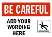 Best Selling Custom Be Careful Sign