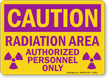 Caution Radiation Area Authorized Personnel Only Sign