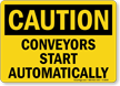 Caution: Conveyors Start Automatically