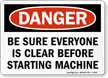 Danger Be Sure Everyone Is Clear Sign