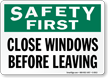 Close Windows Before Leaving Safety First Sign