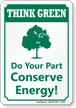 Do Your Part Conserve Energy Think Green Sign
