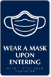 Custom Wear A Mask Upon Entering Braille Sign