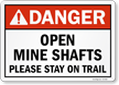 Danger Open Mine Shafts Please Stay On Trail Sign