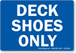 Deck Shoes Only Sign