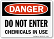 Danger: Do Not Enter Chemicals In Use