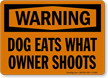Dog Eats What Owner Shoots Warning Sign
