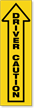 Driver Caution Arrow Safety Sign