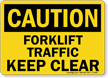 Forklift Traffic Keep Clear OSHA Caution Sign