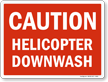Helicopter Downwash Caution Sign