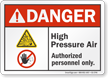 High Pressure Air Authorized Personnel Danger Sign