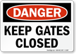 Danger Keep Gates Closed Sign