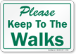 Please Keep To The Walks Sign