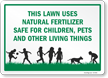 Lawn Uses Natural Fertilizer Safe For Children Sign