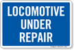 Locomotive Under Repair Rail Road Clamp Sign