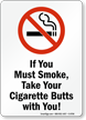 Take Cigarette Butts With You, No Smoking Sign