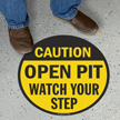 Open Pit Watch Your Step Anti Skid Floor Sign