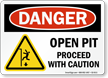 Open Pit Proceed With Caution OSHA Danger Sign