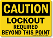 OSHA Caution Lockout Required Beyond This Point Sign