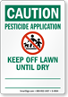Pesticide Application, Keep Off Until Dry Sign