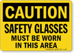 Safety Glasses Must Be Worn Sign