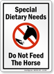Special Dietary Needs Do Not Feed Horse Sign