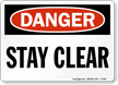 Danger Stay Clear Sign