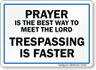 Prayer Is The Best Way To Meet Lord Sign