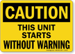 Caution Unit Starts Without Warning Sign
