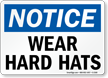 Notice Wear Hard Hats Sign