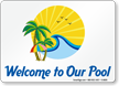 Welcome To Our Pool Sign