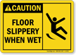 Caution Floor Slippery When Wet Sign