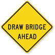 Draw Bridge Ahead   Traffic Sign